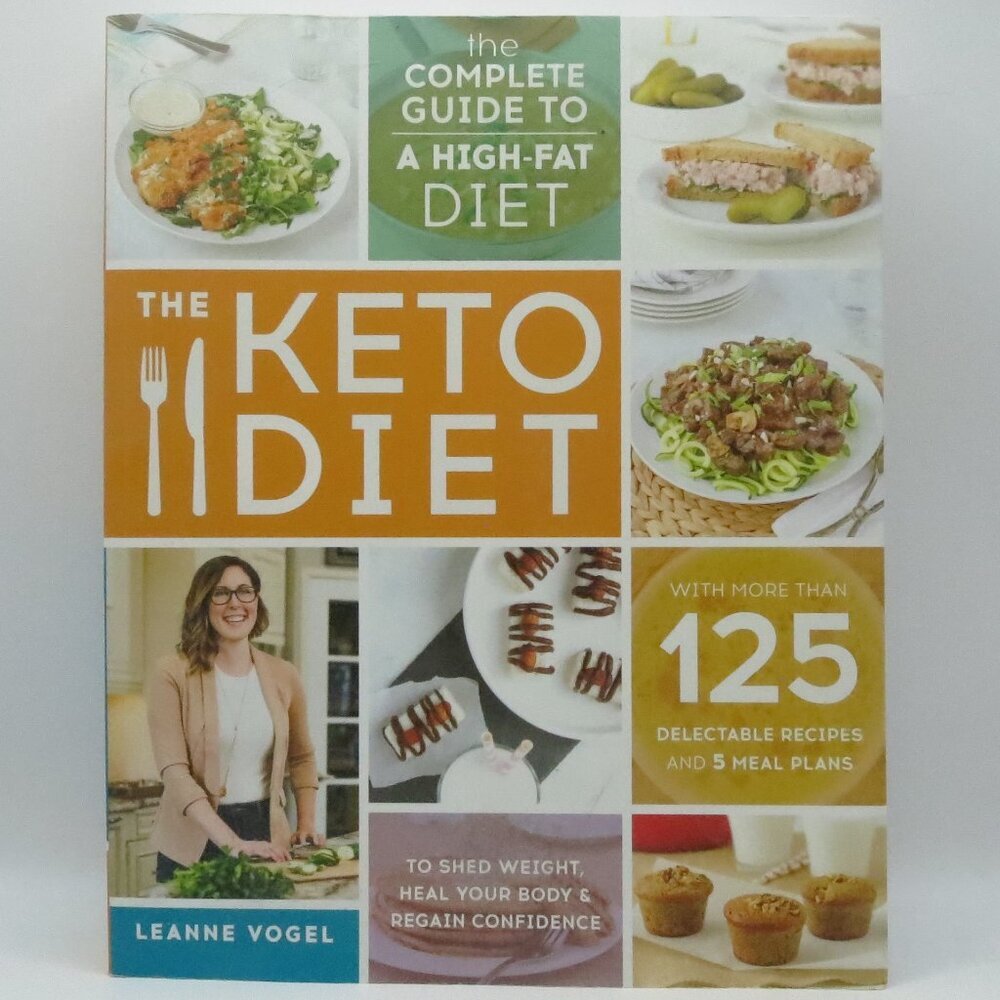 The Keto Diet: The Complete Guide to a High-Fat Diet by Leanne Vogel